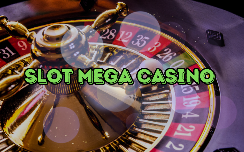 slot mega casino